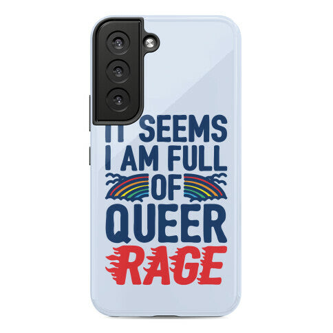 It Seems I Am Full of Queer Rage Phone Case